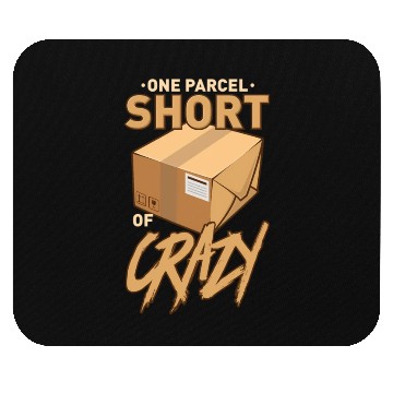 Discover One Parcel Short Of Crazy For Postal Worker Mouse Pads