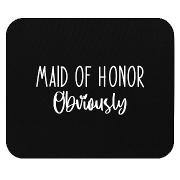 Discover Maid Honor Obviously Bridesmaid Bridal Party Mouse Pads