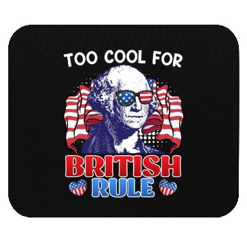 Discover Too cool for British rule George Washington Mouse Pads