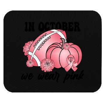 Discover In October We Wear Pink Mouse Pads