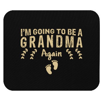Discover I'M Going To Be A Grandma Again Pregnancy Mouse Pads