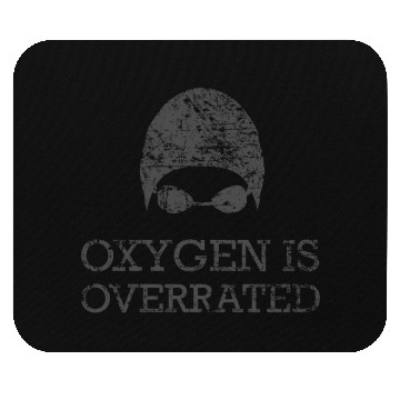 Discover Oxygen Is Overrated Swimming Swim Team Mouse Pads