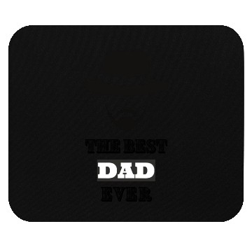Discover The best dad ever Mouse Pads