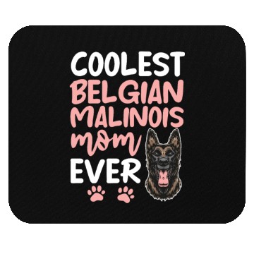 Discover Coolest Belgian Malinois Mom Ever Mouse Pads