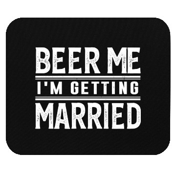 Discover Beer Me I'M Getting Married Bride Groom Bachelor Mouse Pads