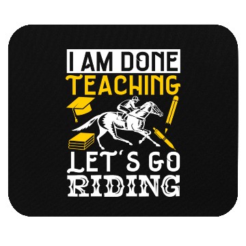 Discover Horse Lover Equestrian I Am Done Teaching Mouse Pads