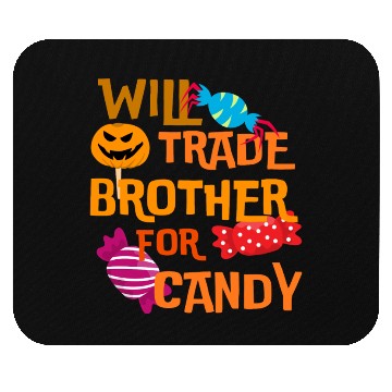 Discover Halloween Will Trade Brother For Candy Mouse Pads