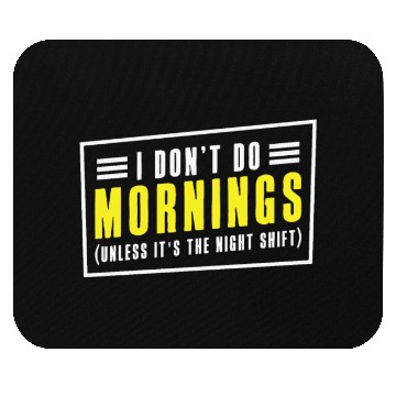 Discover Night Shift Worker Graveyard Duty Mouse Pads