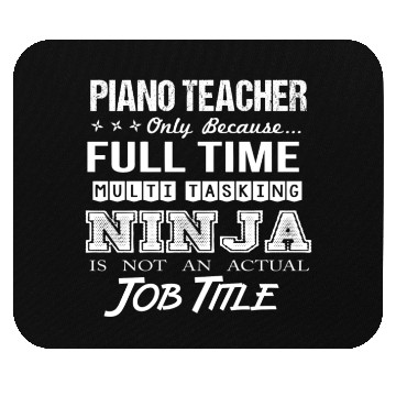 Discover Piano Teacher Mouse Pads - Multitasking Ninja Job Gif
