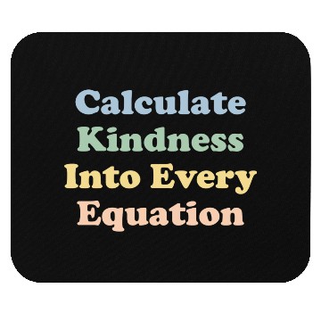 Discover Math Teacher Kindness Calculate Kindness Mouse Pads