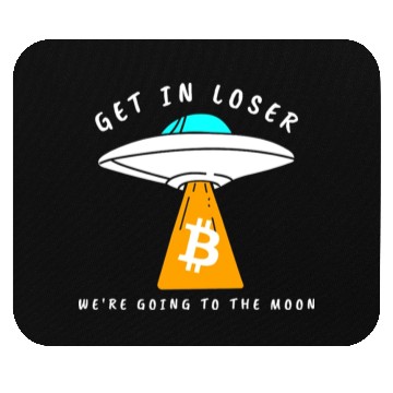 Discover GET IN LOSER- GOING TO THE MOON - BITCOIN Mouse Pads