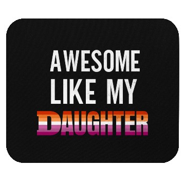 Discover Awesome Like My Daughter Pride Lesbian flag Mouse Pads