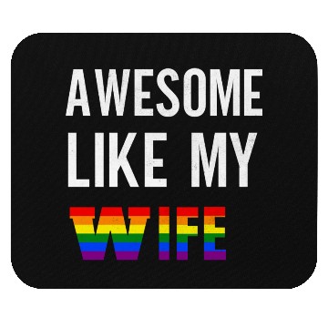 Discover Awesome Like My Wife Pride Rainbow flag Mouse Pads