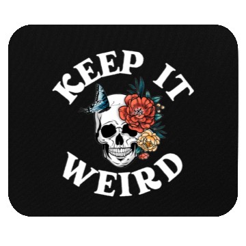 Discover Keep It Weird Morbid Mouse Pads