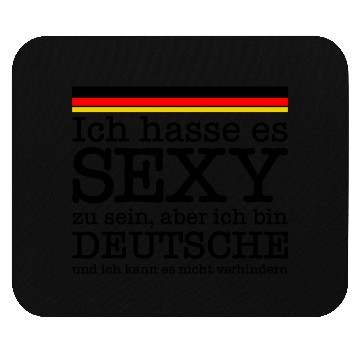 Discover I Hate Being Sexy, but I'm a German for Pretty Mouse Pads