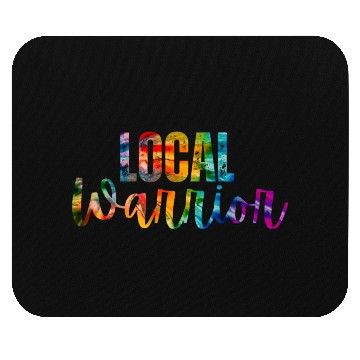 Discover Local Warrior - Inspiration, Motivation, Love Mouse Pads