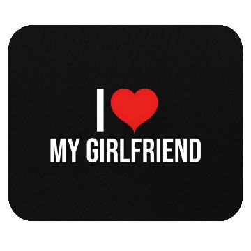 Discover I Love My Girlfriend Mouse Pads