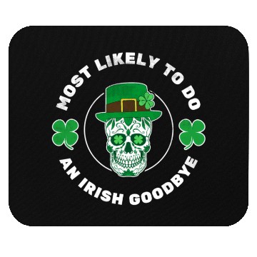 Discover Most Likely To Do An Irish Bye ull St Patrick'S Mouse Pads