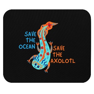 Discover Save The Ocean Save The Axolotl Mouse Pads