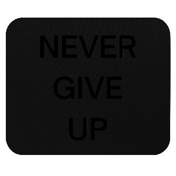 Discover Never Give Up Design Mouse Pads
