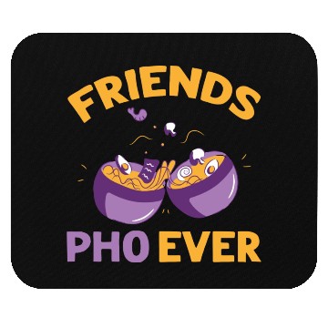 Discover Friends Pho Ever Friendship Pho Soup Mouse Pads