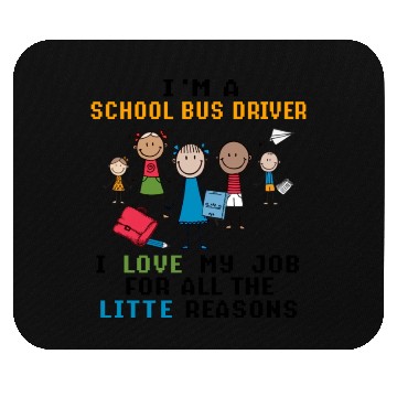 Discover I m A School Bus Driver I Love My Job Mouse Pads