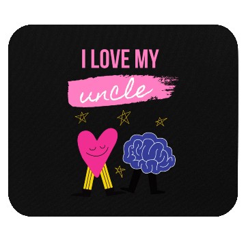 Discover I Love My Uncle s Brain Mouse Pads