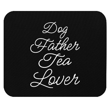 Discover Dog Father Tea Lover Ii Mouse Pads