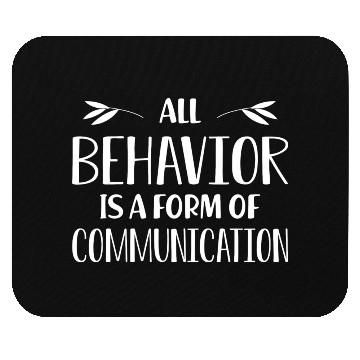 Discover Special Education Teacher All Behavior Is A Form Mouse Pads