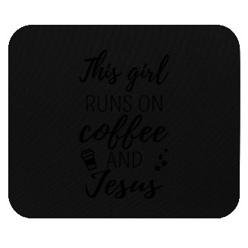 Discover This Girl Runs On Coffee And Jesus Ii Mouse Pads