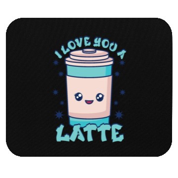 Discover I Love You A Latte Couples Romance Mouse Pads