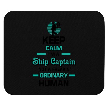 Discover Keep Calm Im A Ship Captain Mouse Pads