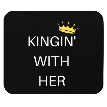 Discover KINGIN' WITH HER white Mouse Pads