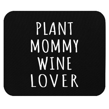 Discover Plant Mommy Wine Lover I Mouse Pads