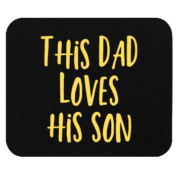 Discover This Dad Loves His Son Mouse Pads