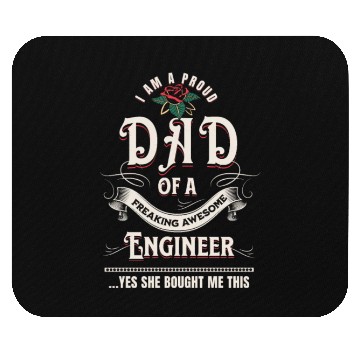 Discover I Am A Proud Dad Of A Freaking Awesome Engineer Mouse Pads