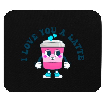 Discover I Love You A Latte Couples Romance Mouse Pads