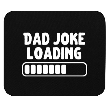 Discover Dad Joke Loading Father Funny Mouse Pads