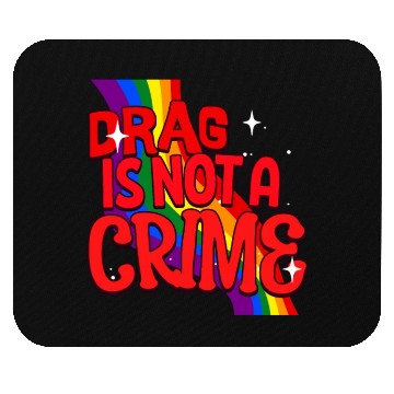 Discover Drag Is Not A Crime Support Drag In LGBTQ Mouse Pads