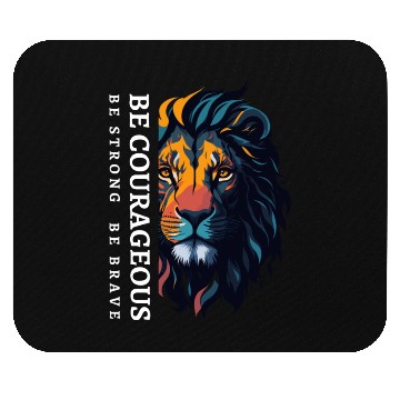 Discover Be courageous, Be strong and courageous, Lion Head Mouse Pads