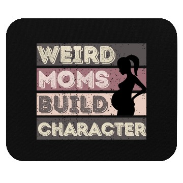 Discover Weird Moms Build Character Mouse Pads
