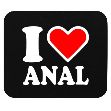 Discover I love anal Mouse Pads