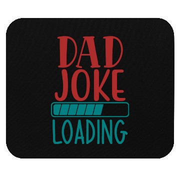 Discover Dad Joke Loading Mouse Pads