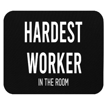 Discover Hardest Worker In The Room Motivation green Mouse Pads
