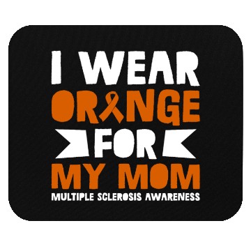 Discover I Wear Orange For My Mom Multiples Sclerosis Mouse Pads