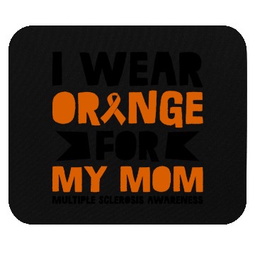 Discover I Wear Orange For My Mom Multiples Sclerosis Mouse Pads