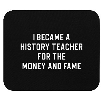 Discover Funny History Teacher I Became A History Teacher Mouse Pads