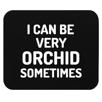 Discover Orchid Gardening Funny Plant Lover Mouse Pads