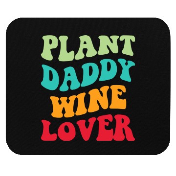 Discover Plant Daddy Wine Lover Iii Mouse Pads