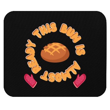 Discover This bun is almost ready Mouse Pads